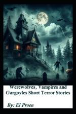 Werewolves, Vampires and Gargoyles Short Terror Stories af El Proen