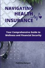 Navigating Health Insurance af Patricia Kenyon