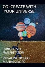 Co-Create with Your Universe af Rosaline Bosco Mahimaidoss
