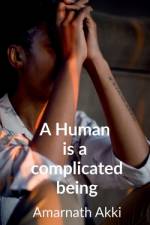 A Human is a complicated Being af Amarnath Akki