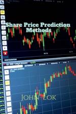 Share Price Prediction Methods af John Lok