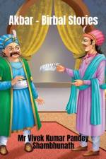 Akbar - Birbal Stories af MR Vivek Kumar Pandey Shambhunath