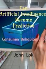 Can Artificial Intelligence Become Predictive af John Lok