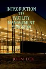 Introduction to Facility Management Function af John Lok
