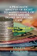 A Pragmatic Analysis of Right to Maintenance of Wives and Its Deniel in Certain Case af Deepti Chauhan