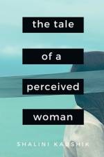 The Tale of a Perceived Woman af Shalini Kaushik