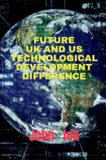 Future UK and Us Technological Development Difference af John Lok