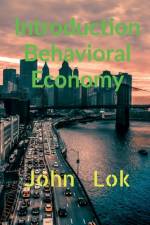 Introduction Behavioral Economy af John Lok