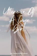 Utterance Of A Cage Girl af Leena Ishrot
