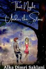 That Night Under the Stars af Alka Saklani