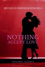 Nothing Accept Love af Swapnil Saurya