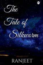 The Tale of Silkworm af Ranjeet