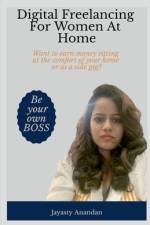 Digital Freelancing For Women At Home af Jayasty Anandan