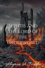 Sephtis and the Lord of the Underworld af Ahyaan A.