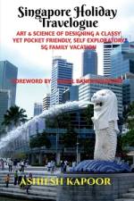 Singapore Holiday Travelogue af Ashiesh Kapoor