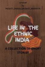 LIFE IN THE ETHNIC INDIA af Srishti
