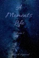 A Moment's Life af Aayush Agrawal