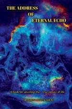 The Address of Eternal Echo af Siddhartha Bhattacharjee