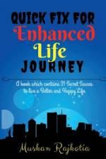 Quick Fix for Enhanced Life Journey af Muskan Rajkotia