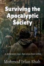 Surviving the Apocalyptic Society af Mohmod Irfan