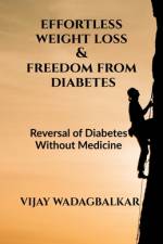 Effortless Weight Loss and Freedom From Diabetes af Vijay Shankar