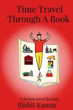 Time Travel Through A Book af Rishit Kumar