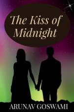 The Kiss of Midnight af Arunav Goswami