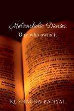 Melancholic Diaries af Kushagra Bansal