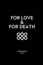 For Love and For Death af Yash Nagle