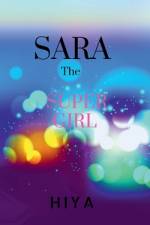 SARA, The Super Girl af Hiya