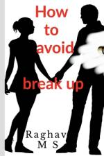 How to avoid breakup af Raghav M