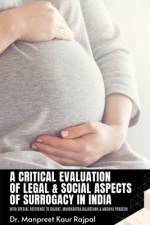 A Critical Evaluation of Legal & Social Aspects of Surrogacy in India af Manpreet Rajpal