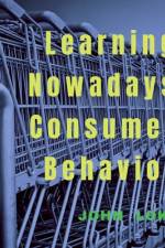 Learning Nowadays Consumer Behavior af Sanjay Pahuja