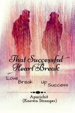 That Successful Heart Break af Aparichit(known Stranger)