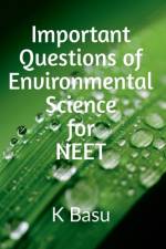 Important Questions of Environmental Science for NEET af K. Basu K. Basu