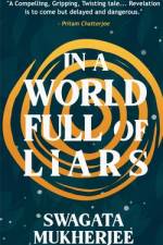 In A World Full Of Liars af Swagata Halder