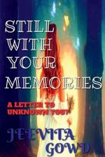 STILL WITH YOUR MEMORIES af Jeevita Gowd