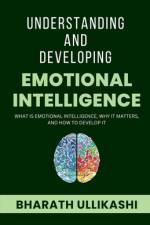 Understanding and Developing Emotional Intelligence af Bharath Ullikashi