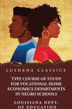 Type Course of Study for Vocational Home Economics Departments in Negro Schools
