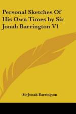 Personal Sketches Of His Own Times by Sir Jonah Barrington V1 af Jonah Barrington