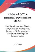 A Manual Of The Historical Development Of Art af G. G. Zerffi