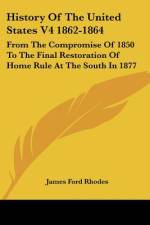 History Of The United States V4 1862-1864 af James Ford Rhodes