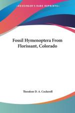 Fossil Hymenoptera From Florissant, Colorado af Theodore D. A. Cockerell