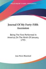 Journal Of My Forty-Fifth Ascension af Jean-Pierre Blanchard