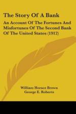 The Story Of A Bank af William Horace Brown