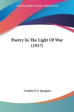 Poetry In The Light Of War (1917) af Caroline F. E. Spurgeon