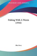 Fishing With A Worm (1916) af Bliss Perry