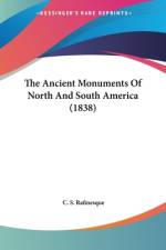 The Ancient Monuments Of North And South America (1838) af C. S. Rafinesque