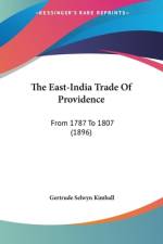 The East-India Trade Of Providence af Gertrude Selwyn Kimball