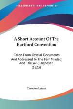 A Short Account Of The Hartford Convention af Theodore Lyman